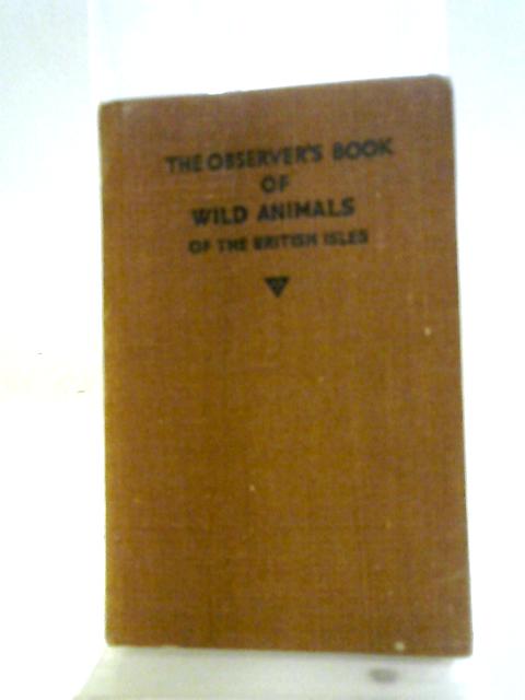 The Observer's Book of Wild Animals of the British Isles By W. J. Stokoe