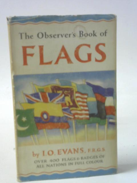 The Observer's Book of Flags By Evans, I.O.