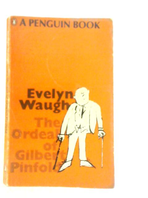 The Ordeal of Gilbert Pinfold By Evelyn Waugh