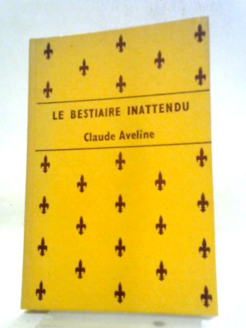 Le Bestiaire Inattendu By Claude Aveline