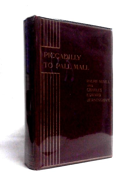 Piccadilly to Pall Mall von Ralph Nevill & Charles Edward Jerningham