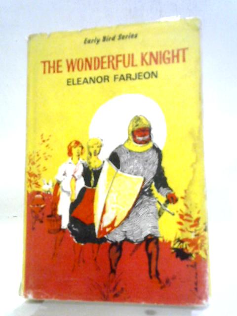 The Wonderful Knight By Eleanor Farjeon