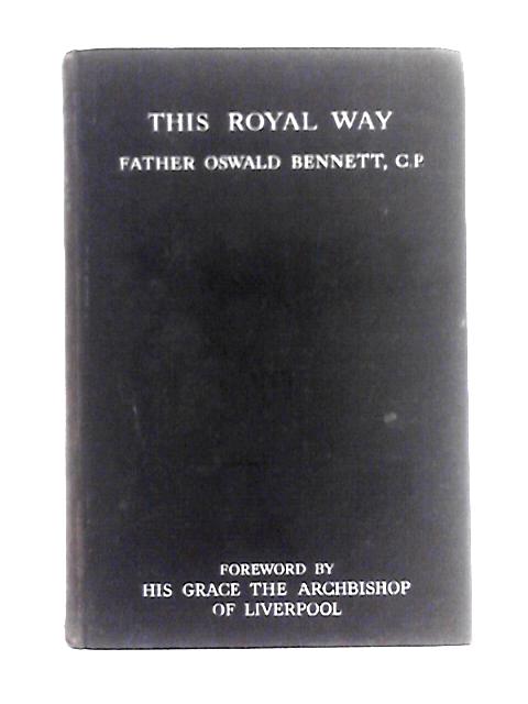 The Royal Way By Father Oswald Bennett