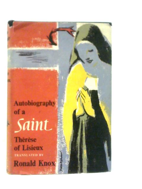 Autobiography of a Saint By St.Therese of Lisieux