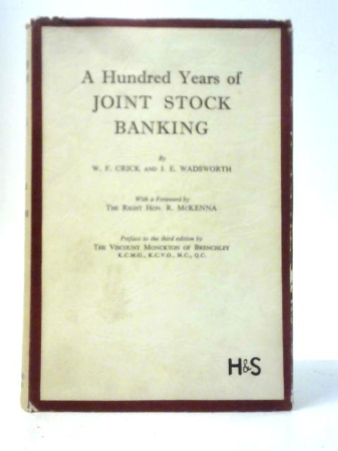 A Hundred Years of Joint Stock Banking par W.f.Crick & J.E.Wadsworth