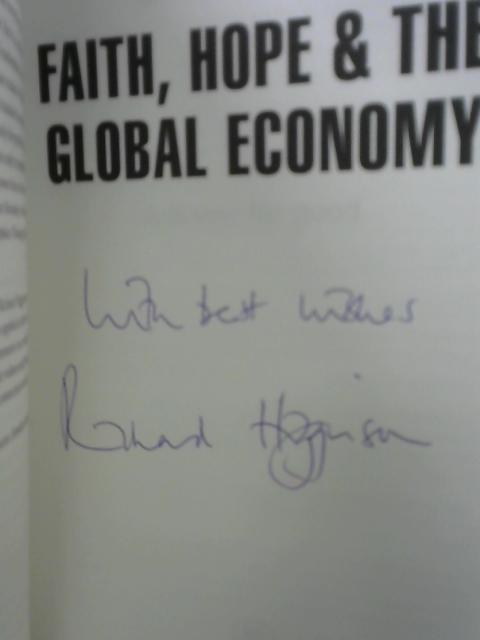 Faith, Hope & The Global Economy By Richard Higginson