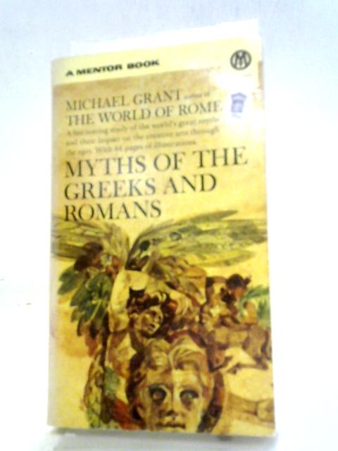 Myths Of The Greeks And Romans (Mentor Books) von Michael Grant