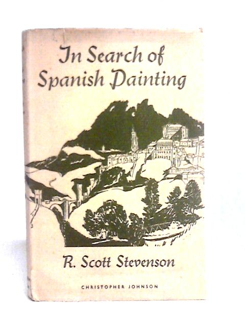 In Search Of Spanish Painting von R. Scott Stevenson