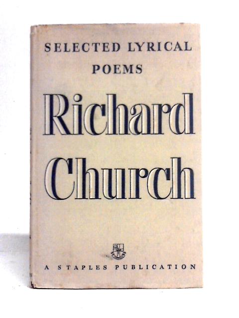 Selected Lyrical Poems von Richard Church