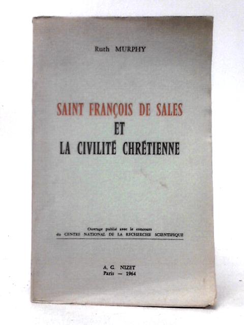 Saint Francois De Sales Et La Civilite Chretienne By Murphy