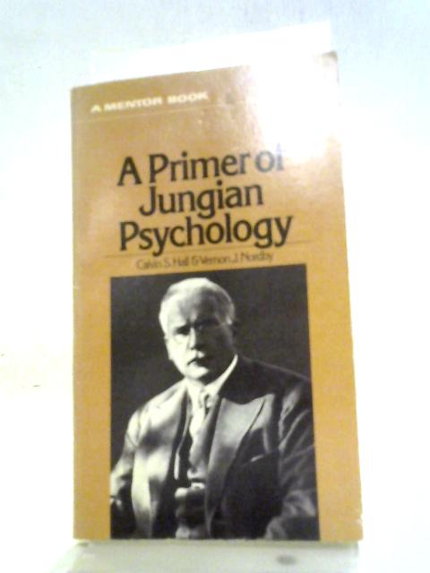 Primer of Jungian Psychology (Mentor Books) By Calvin S. Hall