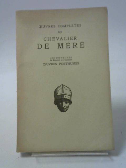 Oeuvres Complètes. TOME III : Oeuvres Posthumes By Chevalier de Mere