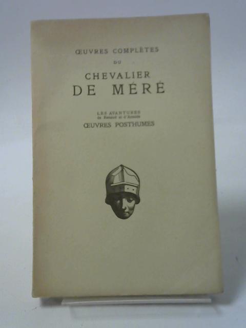 Oeuvres Complètes. TOME III : Oeuvres Posthumes von Chevalier de Mere