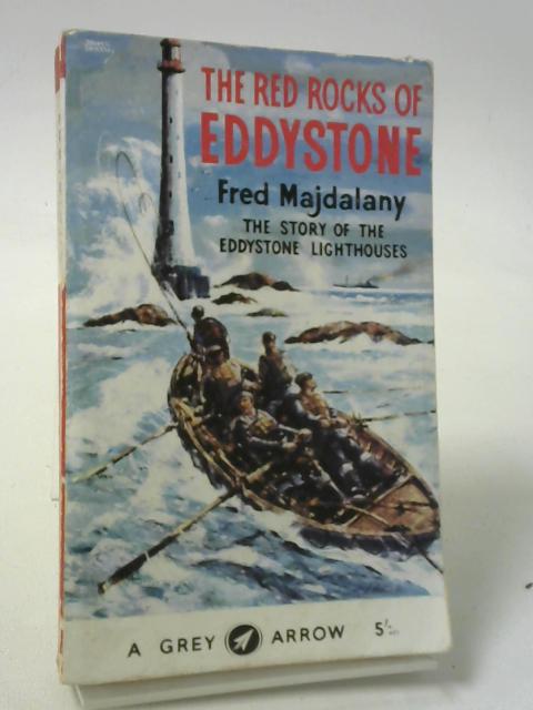 The red rocks of Eddystone (Grey Arrow books) By Majdalany, Fred