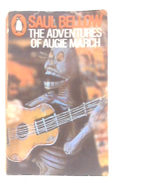 The Adventures of Augie March By Saul-bellow