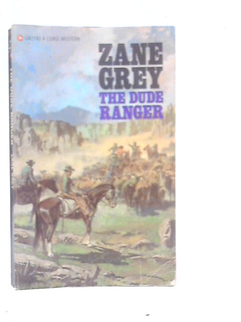 The Dude Ranger By Zane Grey