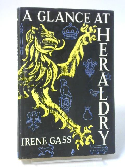 A Glance at Heraldry By Irene Gass