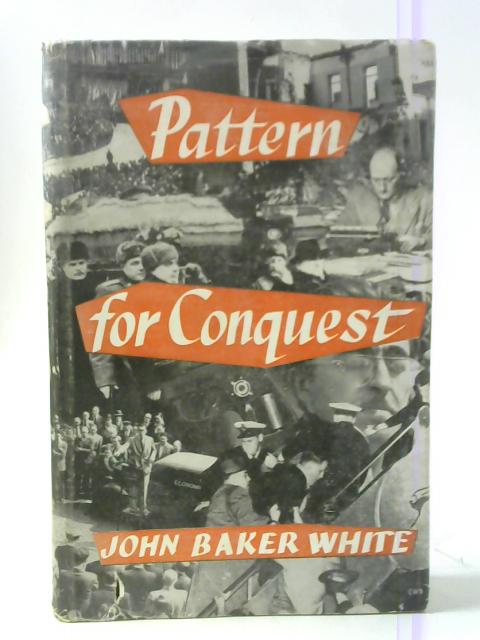 Pattern for conquest By White, John Baker.