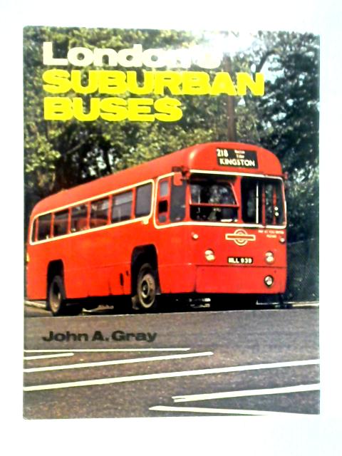 London's Suburban Buses By John A. Gray