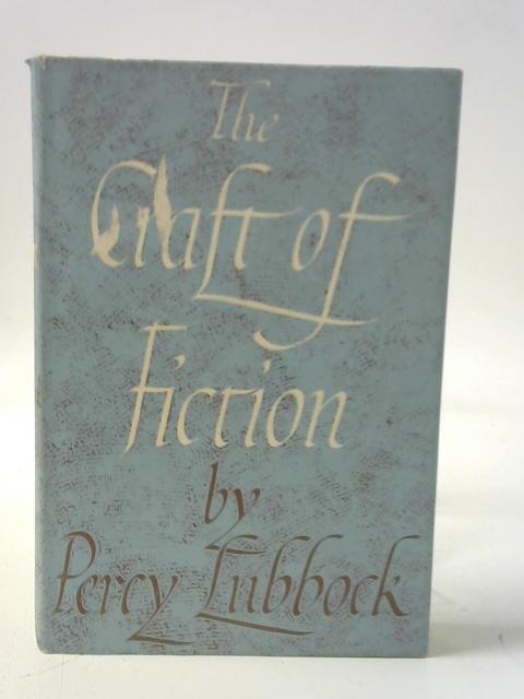 The Craft of Fiction By Lubbock, P.