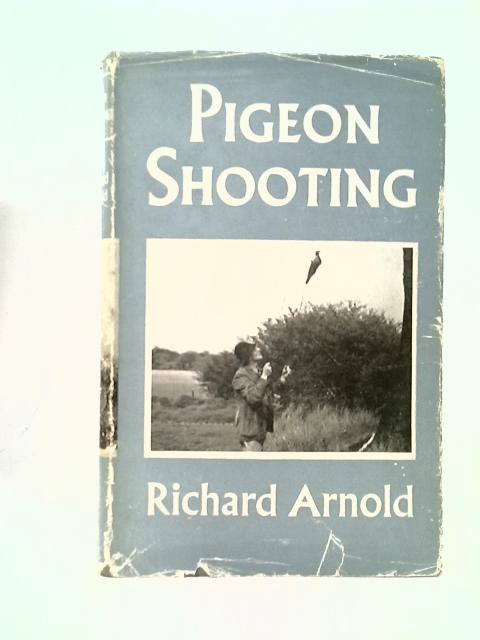 Pigeon Shooting (Sporting Handbooks) By Richard Arnold