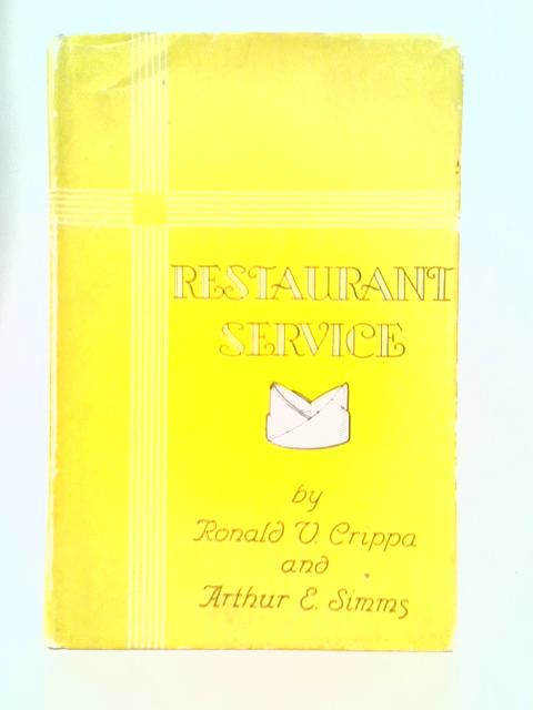 Restaurant Service: A Manual On Training And Organisation By Ronald Victor Crippa and Arthur Edwin Simms