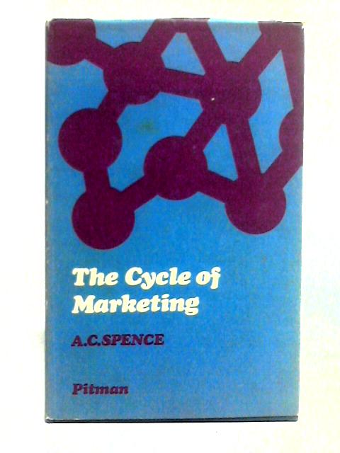 Cycle of Marketing By A. C. Spence