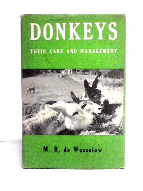 Donkeys, A Practical Guide to Their Management By M. R. De Wesselow