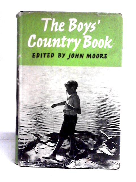 The Boys' Country Book By John Moore (ed)