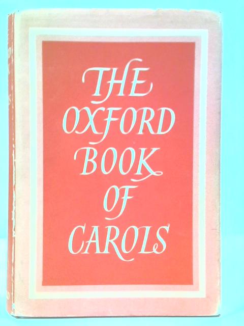 The Oxford Book of Carols By Percy Dearmer, et al.