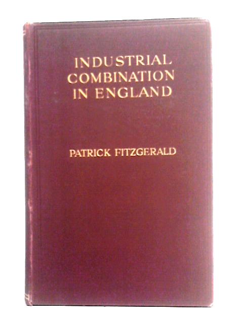 Industrial Combination in England By Patrick Fitzgerald