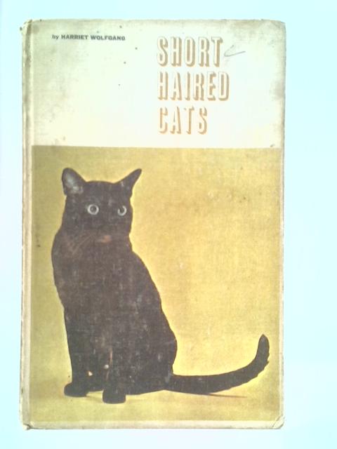 Shorthaired Cats By Harriet Wolfgang