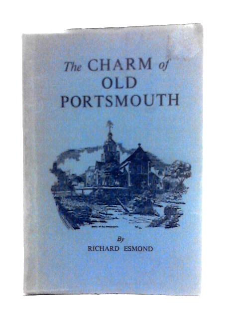 The Charm of Old Portsmouth By Richard Esmond