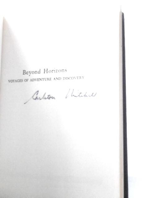 Beyond Horizons: Voyages of Adventure and Discovery By Carleton Mitchell