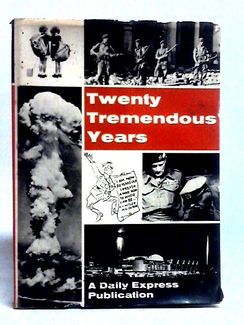 Twenty Tremendous Years: World War 2 And After von Paul Tabori