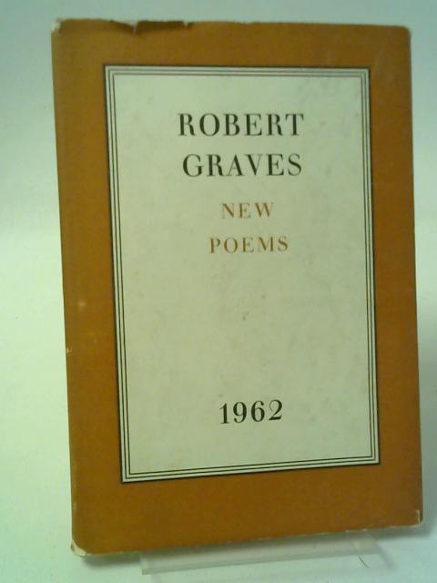 New poems, 1962 By Robert Graves