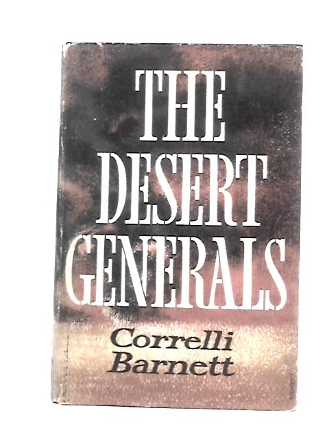 The Desert Generals By Correlli Barnett