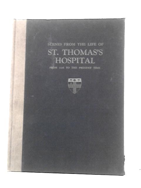 Scenes from the Life of St. Thomas's Hospital By Unstated