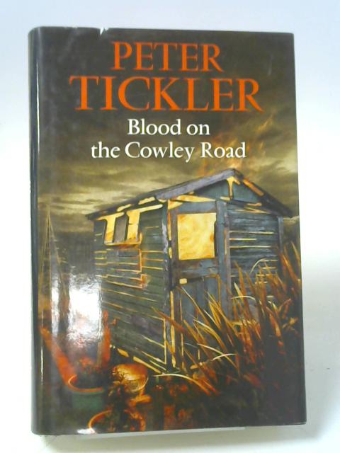 Blood on the Cowley Road von Peter Tickler