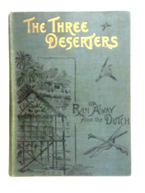 The Three Deserters By M. T. H. Perelaer