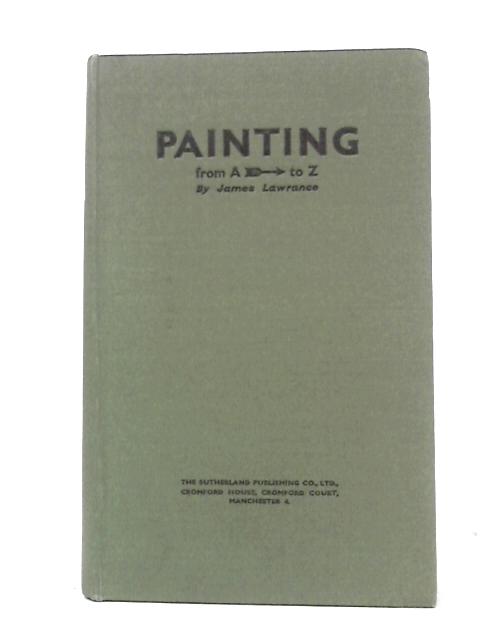 Painting From A to Z von James Lawrence