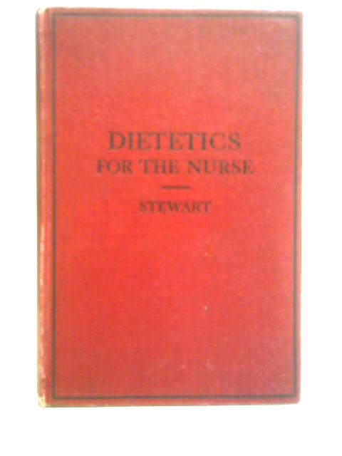 Dietetics For The Nurse von I. Stewart