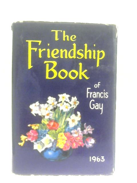 The Friendship Book of Francis Gay 1963 von Francis Gay