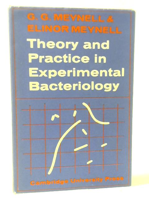 Theory and Practice in Experimental Bacteriology By Geoffrey Meynell