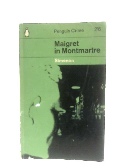 Maigret in Montmartre By Georges Simenon