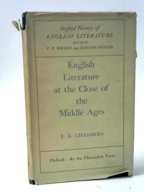 English Literature at the Close of the Middle Ages (Oxford History of English Literature) By E. K Chambers