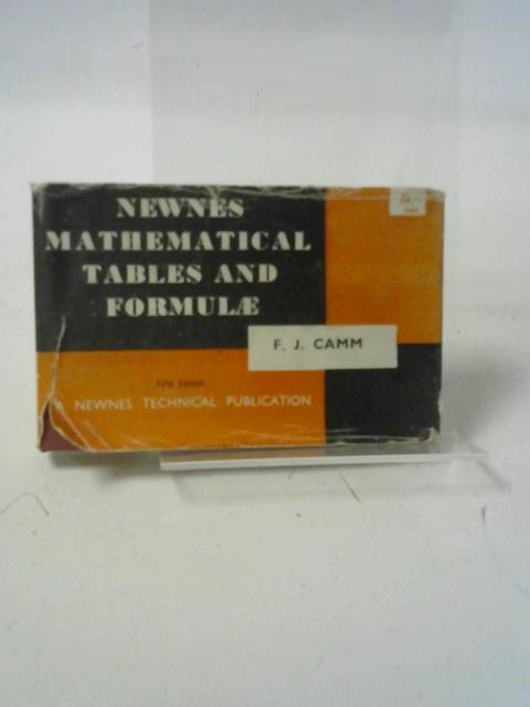 Mathematical Tables and Formulae for Engineers and Students By Camm, F. J.