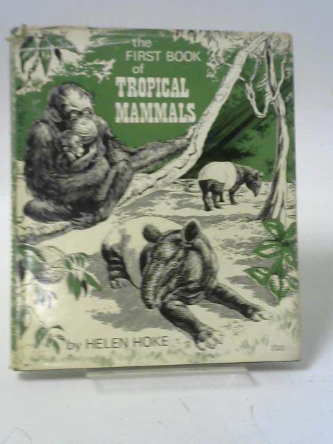 The first book of tropical mammals By Hoke, Helen