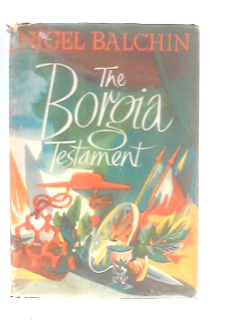 The Borgia Testament By Nigel Balchin