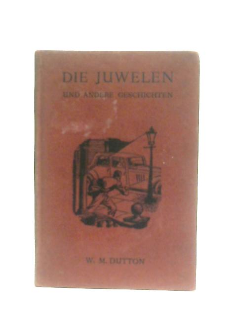 Die Juwelen und Andere Geschichten By W. M. Dutton